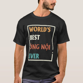 Camiseta El Mejor Ong Noi Del Mundo, Vietnamita De Su Padre