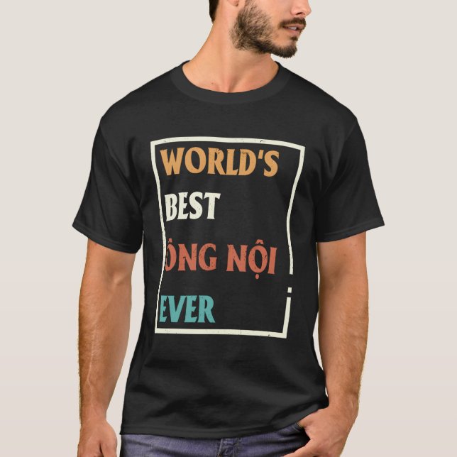 Camiseta El Mejor Ong Noi Del Mundo, Vietnamita De Su Padre (Anverso)