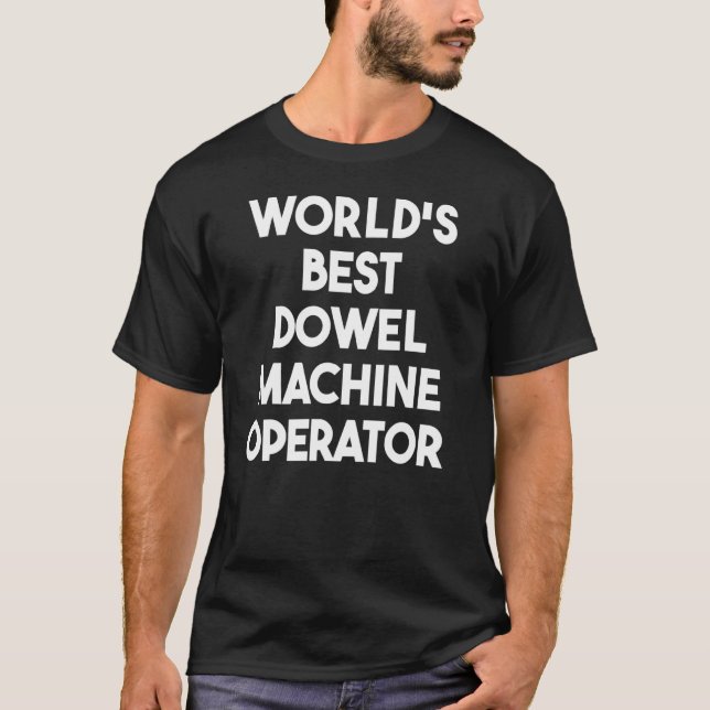 Camiseta El mejor operador de dowel del mundo (Anverso)