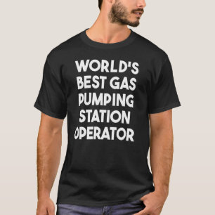 Camiseta El mejor operador de la estación de bombeo de gas 