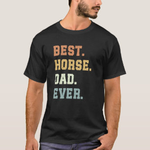 Camiseta El mejor padre de caballo jamás amante de los caba