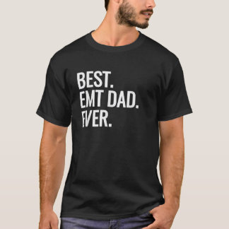 Camiseta El mejor padre de EMT en la historia de los trabaj