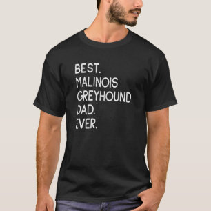Camiseta El mejor padre de Malinois Greyhound
