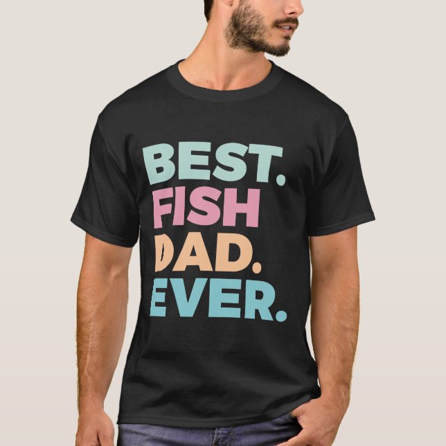 Camiseta El Mejor Padre De Pescado Que Nunca Es Propietario (Anverso)