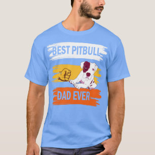 Camiseta El mejor padre del perro de Pitbull Feliz Padre Su