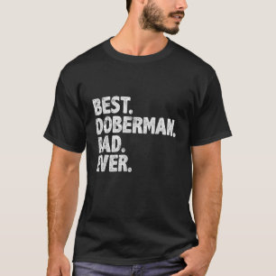Camiseta El mejor padre Doberman siempre divertido dueño de