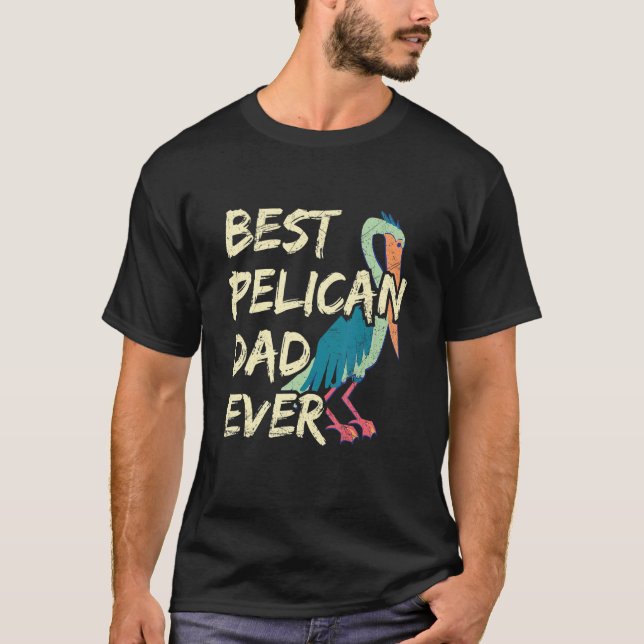 Camiseta El Mejor Padre Pelicano De Los Hombres Cita Para T (Anverso)