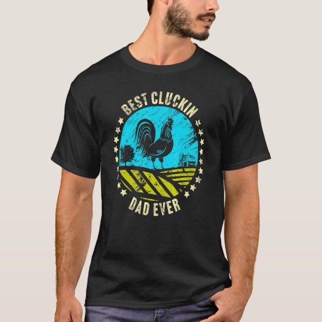 Camiseta El Mejor Papá Cluckin Que Existe Granjero de Pollo (Anverso)