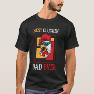 Camiseta El Mejor Papá Cluckin Que Existe Pollo Papá Mejor 