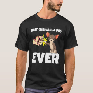 Camiseta El mejor papá de Chihuahua nunca fue gracioso perr