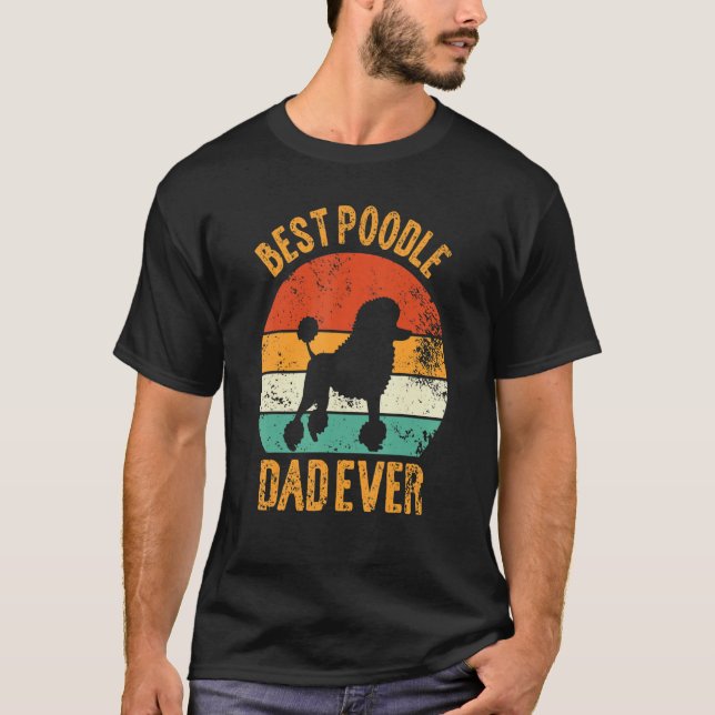 Camiseta El mejor papá de Poodle con alguna vez Orgulloso C (Anverso)