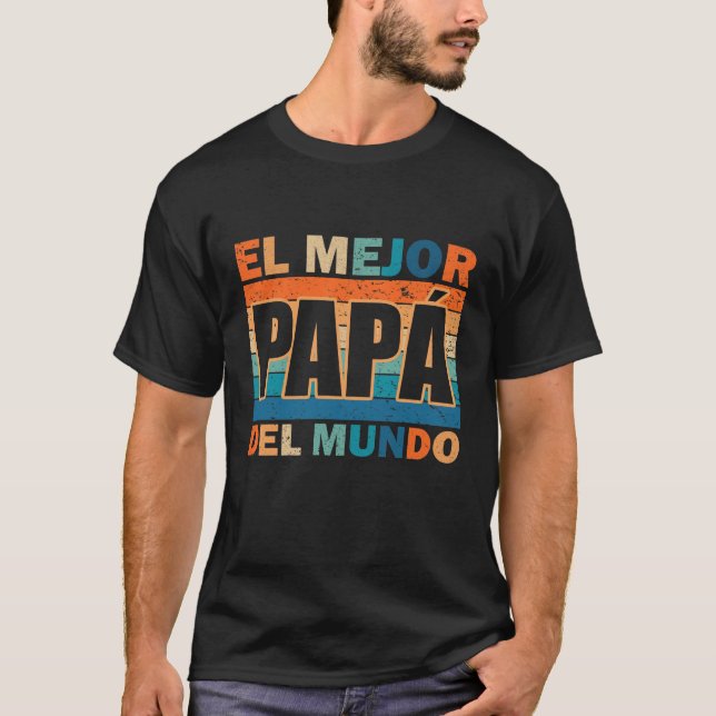 Camiseta El Mejor Papá Del Mundo Para Dia Del Padre (Anverso)
