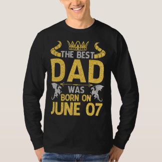 Camiseta El Mejor Papá Nació El 07 De Junio Feliz Cumpleaño
