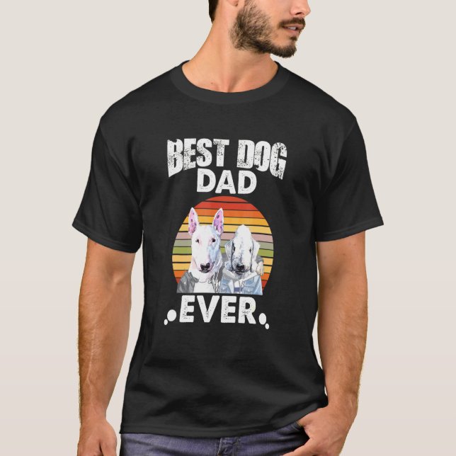 Camiseta El Mejor Papá Perro Nunca Ha Visto Al Toro Terrier (Anverso)