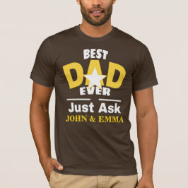 Camiseta El Mejor Papá Que Nunca Pregunte... Personalizar