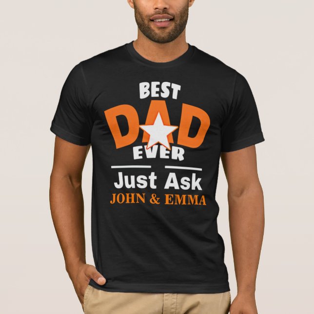 Camiseta El Mejor Papá Que Nunca Pregunte... Personalizar c (Anverso)