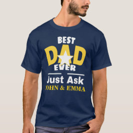 Camiseta El Mejor Papá Solo Pregunta... Personalizar