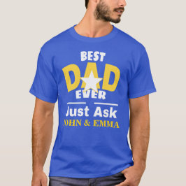 Camiseta El Mejor Papá Solo Pregunta... Personalizar