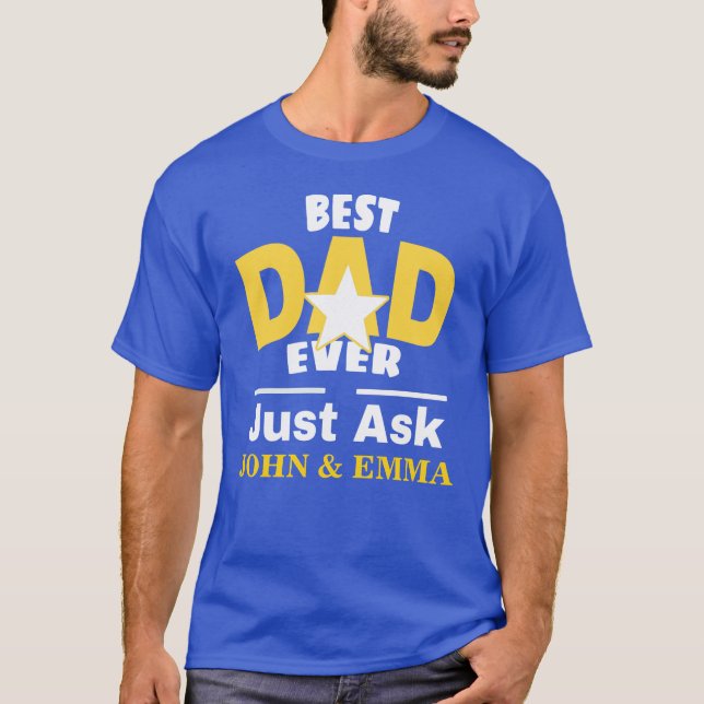 Camiseta El Mejor Papá Solo Pregunta... Personalizar (Anverso)