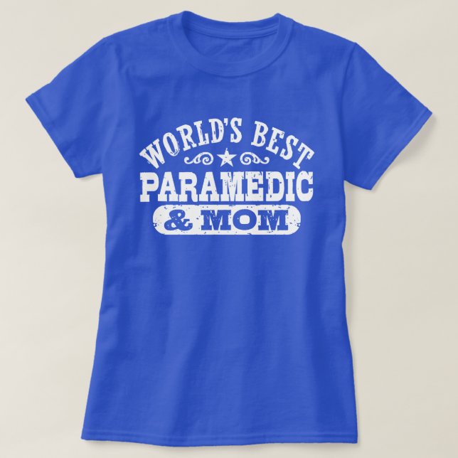Camiseta El mejor paramédico y mamá del mundo (Diseño del anverso)