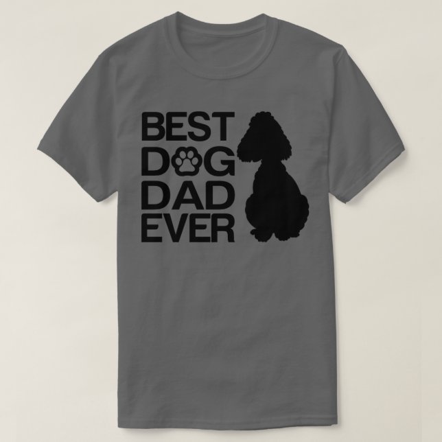 Camiseta El mejor perro caniche que jamás haya hecho papá (Diseño del anverso)