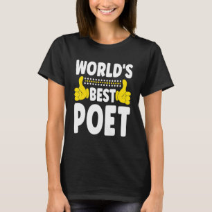 Camiseta El mejor poeta del mundo para la profesión de poet