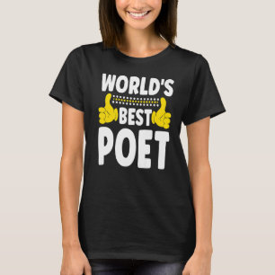 Camiseta El mejor poeta del mundo para la profesión de poet