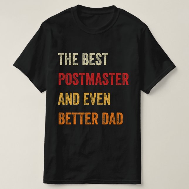 Camiseta El Mejor Postmaster E Incluso Un Papá Mejor (Diseño del anverso)