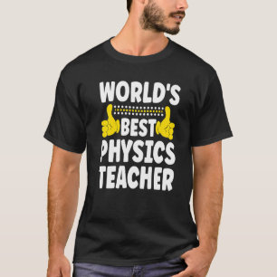 Camiseta El mejor profesor de física del mundo: La física