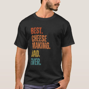 Camiseta El mejor queso que hace a papá nunca es fácil ser