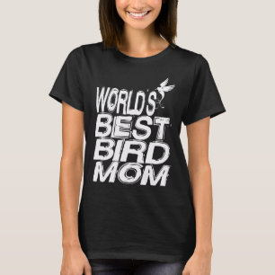 Camiseta el mejor regalo de la madre de pájaro del mundo pa