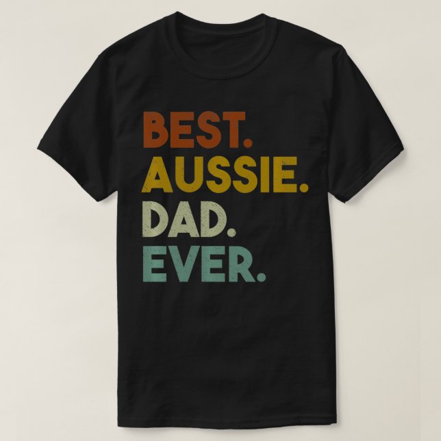 Camiseta El mejor regalo de papá australiano para pastor au (Diseño del anverso)
