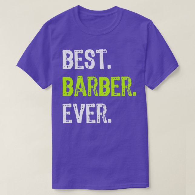 Camiseta El mejor regalo divertido de Barber siempre (Diseño del anverso)