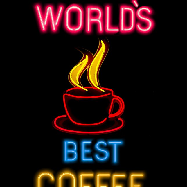 Camiseta El mejor Rótulo de Neon para el café del mundo (Subido por el creador)