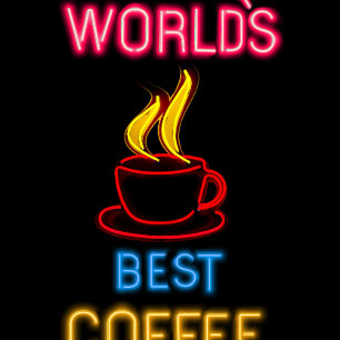 Camiseta El mejor Rótulo de Neon para el café del mundo