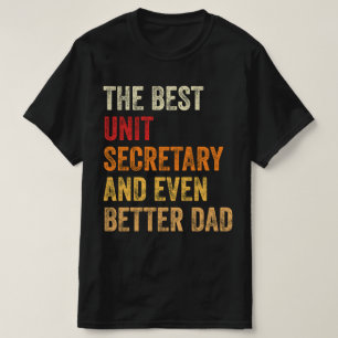Camiseta El Mejor Secretario De Unidad E Incluso Mejor Papá