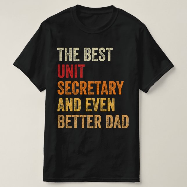 Camiseta El Mejor Secretario De Unidad E Incluso Mejor Papá (Diseño del anverso)