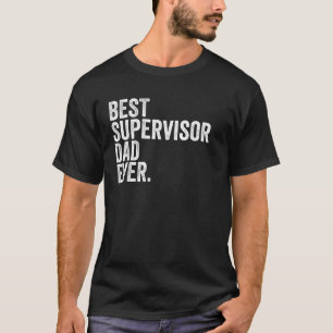 Camiseta El mejor supervisor de los hombres papá jamás los
