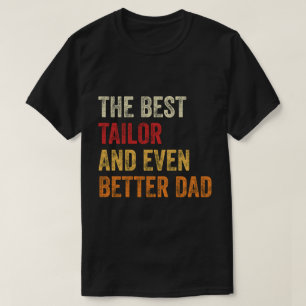 Camiseta El Mejor Tailor E Incluso Un Papá Mejor