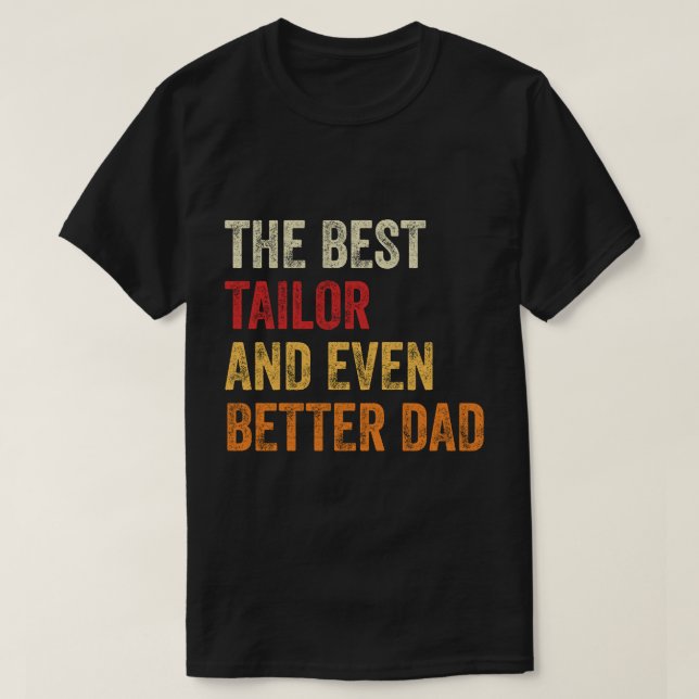 Camiseta El Mejor Tailor E Incluso Un Papá Mejor (Diseño del anverso)