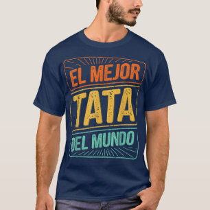 Camiseta El Mejor Tata Del Mundo Men Retro Vintage Dad Papa