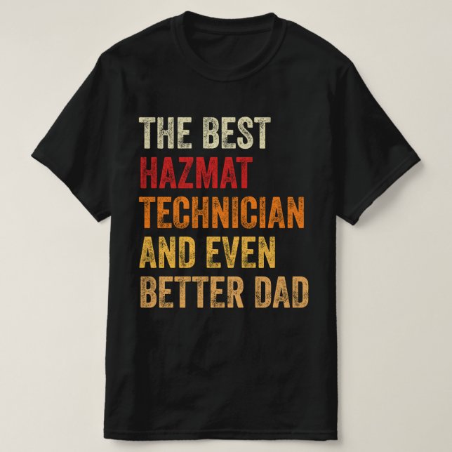 Camiseta El Mejor Técnico De Hazmat Y Un Papá Mejor (Diseño del anverso)
