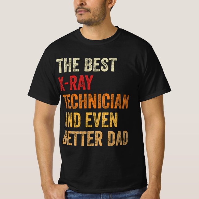 Camiseta El Mejor Técnico De Rayos X Y Un Papá Mejor (Anverso)