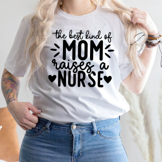 Camiseta El Mejor Tipo De Mamá Provoca Una Enfermera