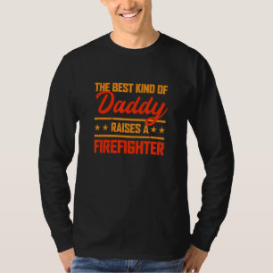Camiseta El Mejor Tipo de Papá Cría a un Bombero Padre