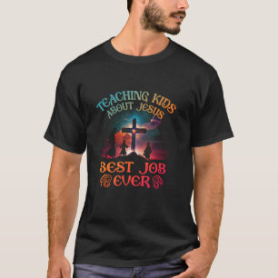 Camiseta El mejor trabajo es enseñar a los niños sobre Jesú