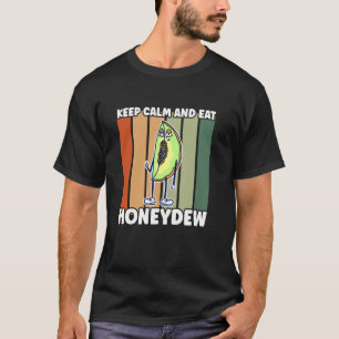 Camiseta El Melón Mantiene La Calma Y Come El Honeydew