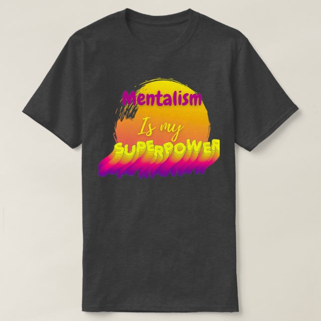 Camiseta El mentalismo es mi superpoder (Diseño del anverso)
