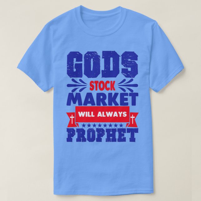 Camiseta El mercado de valores de Dios siempre profetizará (Diseño del anverso)