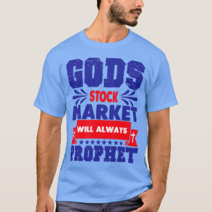 Camiseta El mercado de valores de Dios siempre profetizará